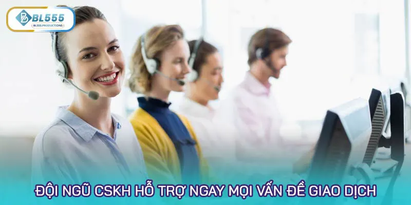 Liên hệ ngay đội ngũ chăm sóc khách hàng khi xảy ra vấn đề giao dịch